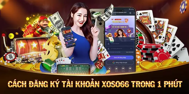 Cách đăng ký tài khoản xoso66 chỉ trong 1 phút